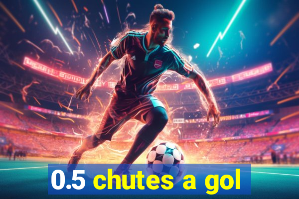 0.5 chutes a gol